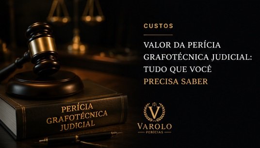 Valor da perícia grafotécnica judicial: tudo que você precisa saber